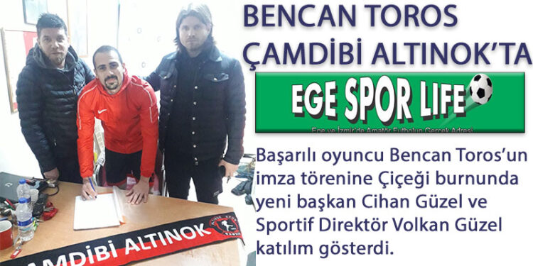 BENCAN TOROS, ÇAMDİBİ ALTINOK’TA