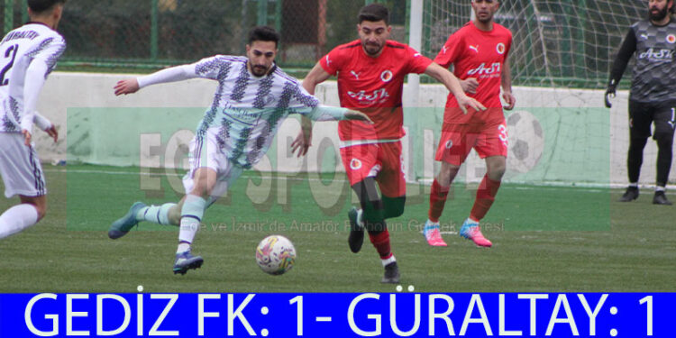 GEDİZ FK, GÜRALTAY İLE BERABERE KALDI