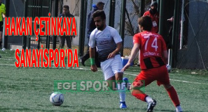 HAKAN ÇETİNKAYA SANAYİSPOR’DA