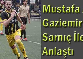 Mustafa Alp Gaziemir Sarnıç İle Anlaştı