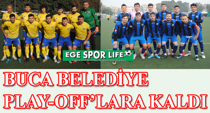 BUCA BELEDİYE PLAY-OFF’LARA KALDI