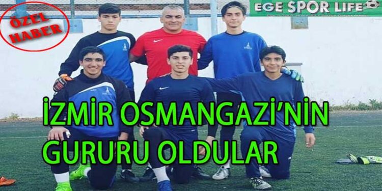 İZMİR OSMANGAZİ’NİN GURURU OLDULAR