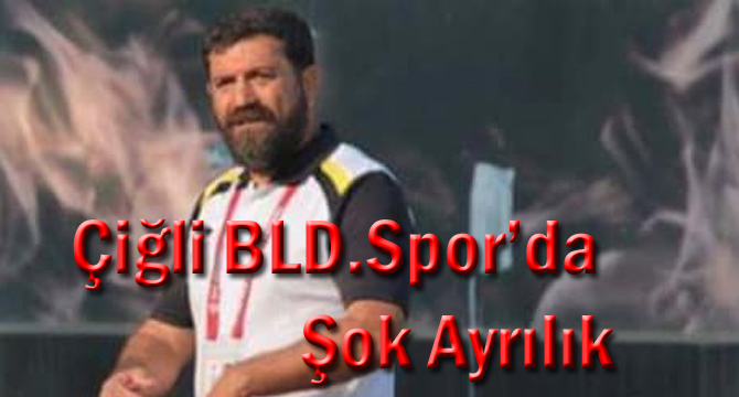 Çiğli Belediyespor’da Şok Ayrılık