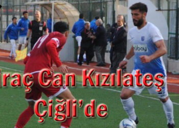 Miraç Can Kızılateş Çiğli’de