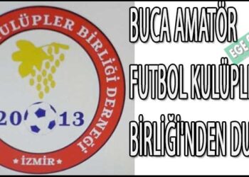 BUCA AMATÖR FUTBOL KULÜPLER BİRLİĞİ’NDEN DUYURU