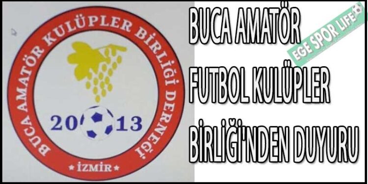 BUCA AMATÖR FUTBOL KULÜPLER BİRLİĞİ’NDEN DUYURU
