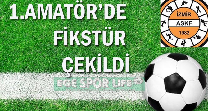 1.AMATÖR’DE FİKSTÜR ÇEKİLDİ