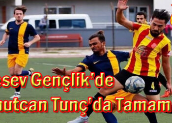 Mesev’de Umutcan Tunç’da Tamam