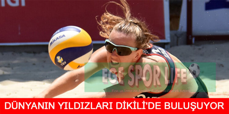 DÜNYANIN YILDIZLARI DİKİLİ’DE BULUŞUYOR