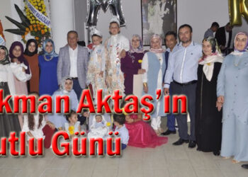 Lokman Aktaş’ın Mutlu Günü