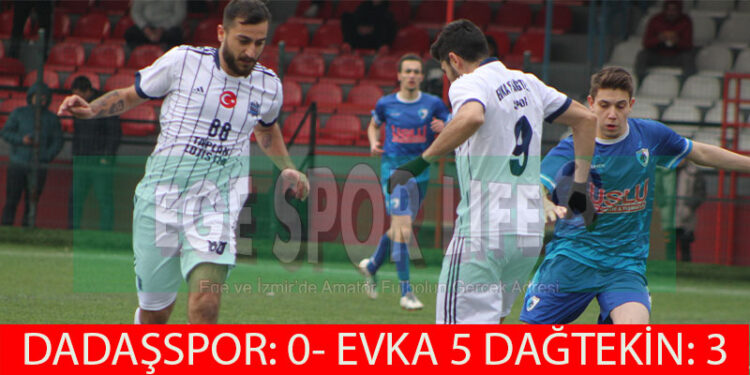 EVKA 5 DAĞTEKİN, KALDIĞI YERDEN DEVAM ETTİ