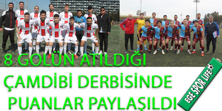 8 GOLÜN ATILDIĞI ÇAMDİBİ DERBİSİNDE PUANLAR PAYLAŞILDI