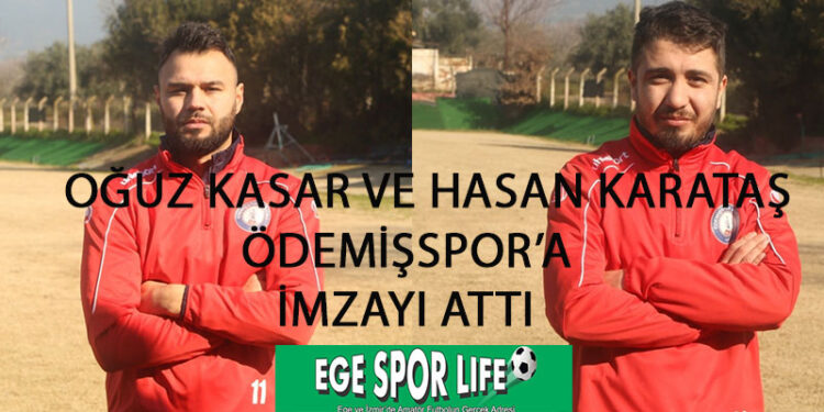 OĞUZ KASAR VE HASAN KARAKAŞ ÖDEMİŞSPOR’A İMZAYI ATTI