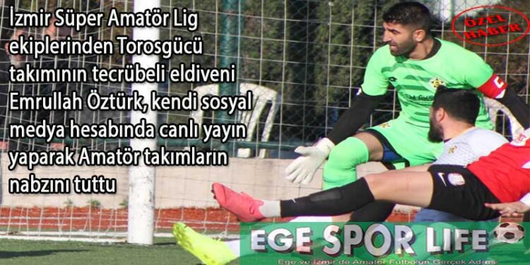EMRULLAH ÖZTÜRK, AMATÖR’ÜN NABZINI TUTTU