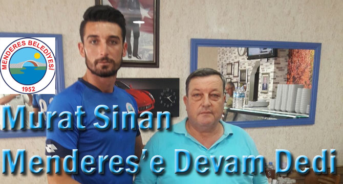 Murat Sinan Menderes’e Devam Dedi
