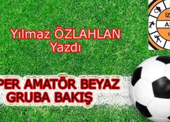 SÜPER AMATÖR BEYAZ GRUBA BAKIŞ