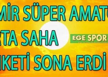 İZMİR SÜPER AMATÖR ORTA SAHA ANKETİ SONA ERDİ