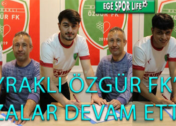 BAYRAKLI ÖZGÜR FK’DA İMZALAR DEVAM ETTİ