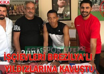 İŞÇİEVLERİ BREZİLYA’LI YILDIZLARINA KAVUŞTU