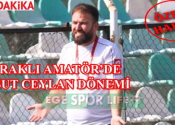 BAYRAKLI AMATÖR’DE MESUT CEYLAN DÖNEMİ