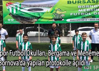 BURSASPOR FUTBOL OKULLARI BORNOVA’DA AÇILDI