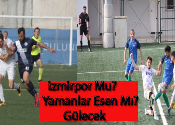 İzmirpor Mu? Yamanlar Esen Mı?Gülecek