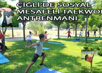 ÇİĞLİ’DE SOSYAL MESAFELİ TAEKWONDO ANTRENMANI