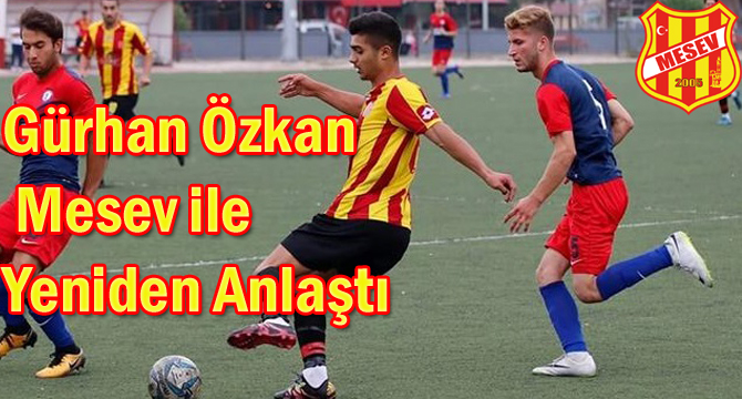 Gürhan Özkan Mesev ile Yeniden Anlaştı