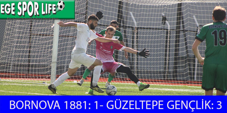 GÜZELTEPE GENÇLİK, BORNOVA’DAN 3 PUANLA DÖNDÜ
