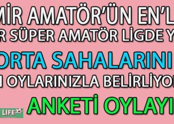 SÜPER AMATÖR LİG İZMİR’DE YILIN ORTA SAHASI ANKETİ