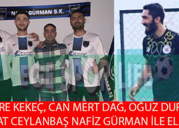 NAFİZ GÜRMAN KADROSUNA GÜÇ KATTI