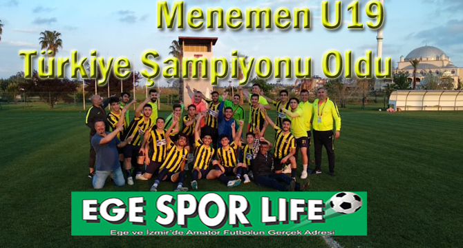 Menemen U19 Türkiye Şampiyonu Oldu