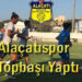 Alaçatıspor Topbaşı Yaptı