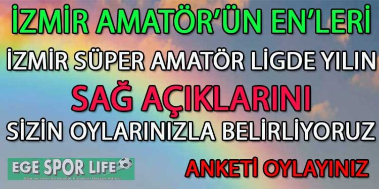 SÜPER AMATÖR LİG İZMİR’DE YILIN SAĞ AÇIK ANKETİ