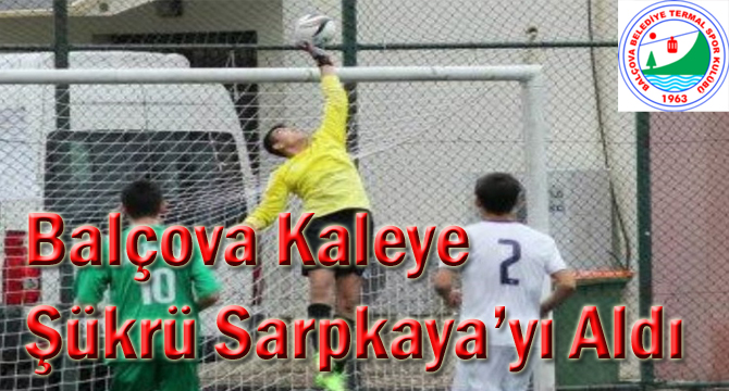 Balçova Kaleye Şükrü Sarpkaya’yı Aldı
