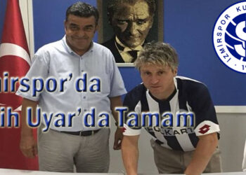 İzmirspor’da Fatih Uyar’da Tamam