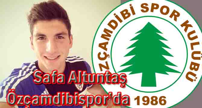 Safa Altuntaş Özçamdibispor’da
