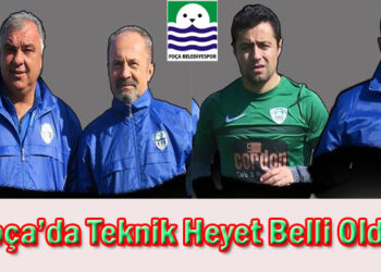 Foça’da Teknik Heyet Belli Oldu