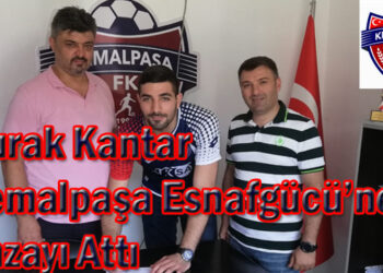 Burak Kantar Kemalpaşa Esnafgücü’ne İmzayı Attı