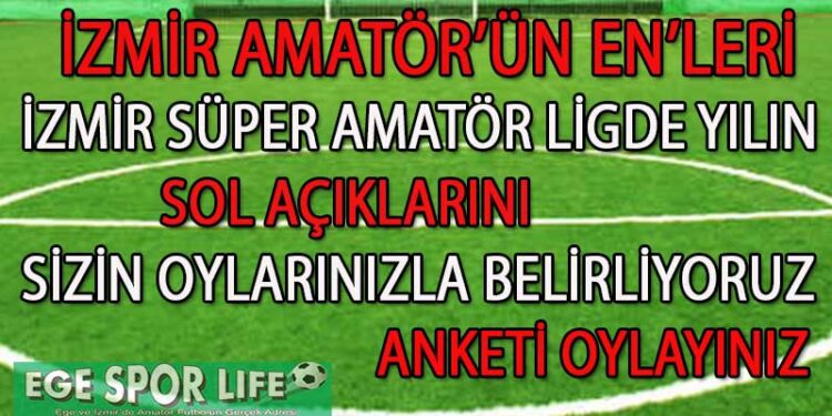SÜPER AMATÖR LİG İZMİR’DE YILIN SOL AÇIK ANKETİ