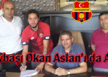 Çaybaşı Okan Aslan’ı da Aldı
