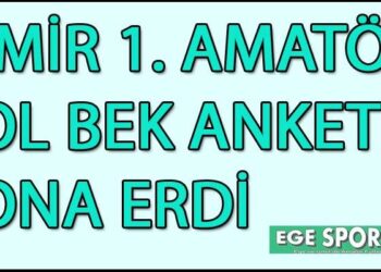 İZMİR 1. AMATÖR SOL BEK ANKETİ SONA ERDİ