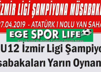 U12 İzmir Ligi Şampiyona Müsabakaları Yarın Oynanıyor
