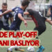 SÜPER AMATÖR’DE PLAY-OFF HEYECANI BAŞLIYOR