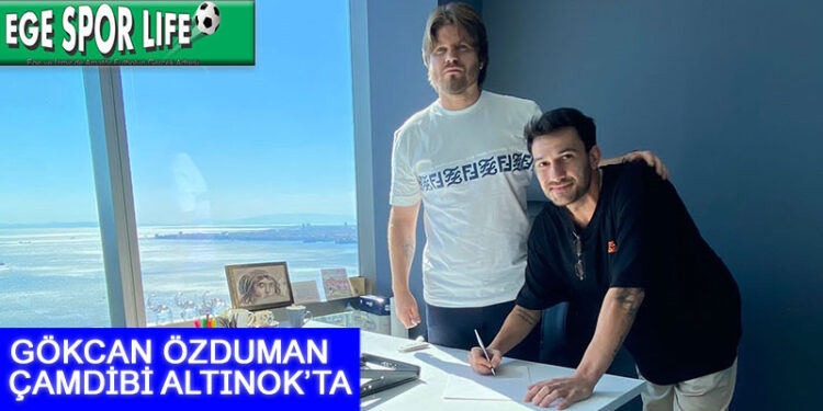 ÇAMDİBİ ALTINOK, GÖKCAN ÖZDUMAN’A İMZAYI ATTIRDI