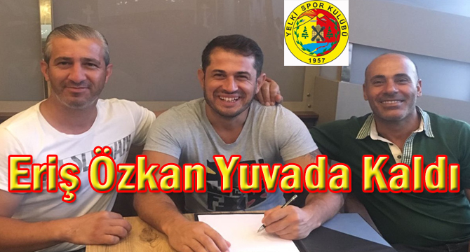 Eriş Özkan Yuvada Kaldı