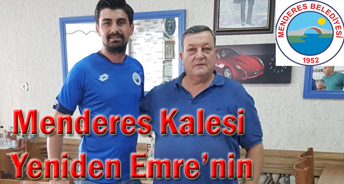 Menderes Kalesi Yeniden Emre’nin