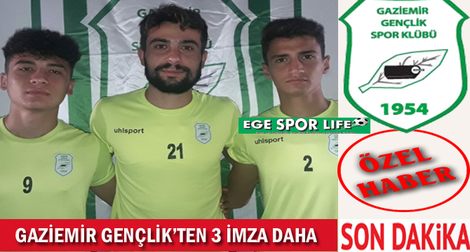 GAZİEMİR GENÇLİK’TEN 3 İMZA DAHA