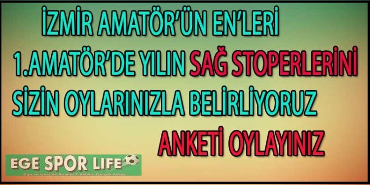 1.AMATÖR’DE YILIN SAĞ STOPER ANKETİ