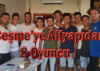 Çeşme’ye Altyapıdan 8 Oyuncu